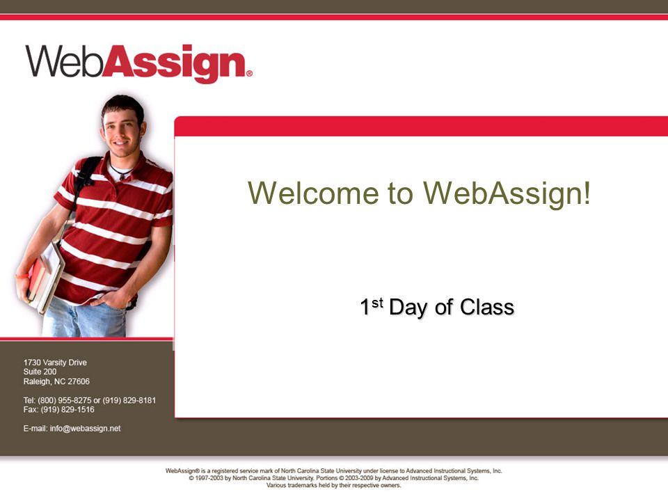 Welcome to WebAssign! 1 st Day of Class
