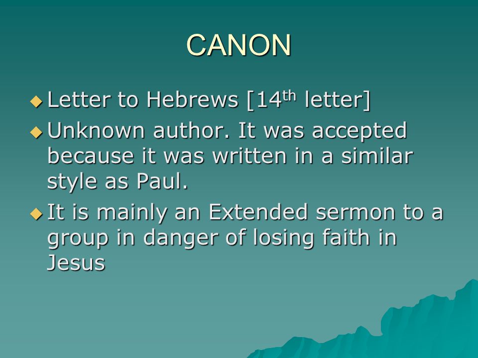 CANON  Letter to Hebrews [14 th letter]  Unknown author.