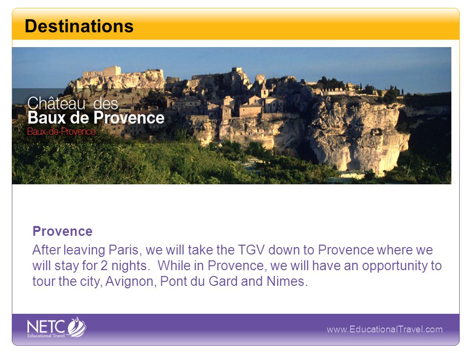 Destinations Provence After leaving Paris, we will take the TGV down to Provence where we will stay for 2 nights.