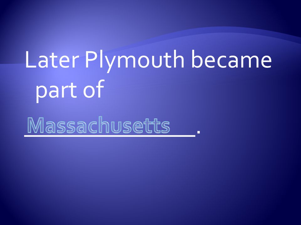 Later Plymouth became part of ______________.