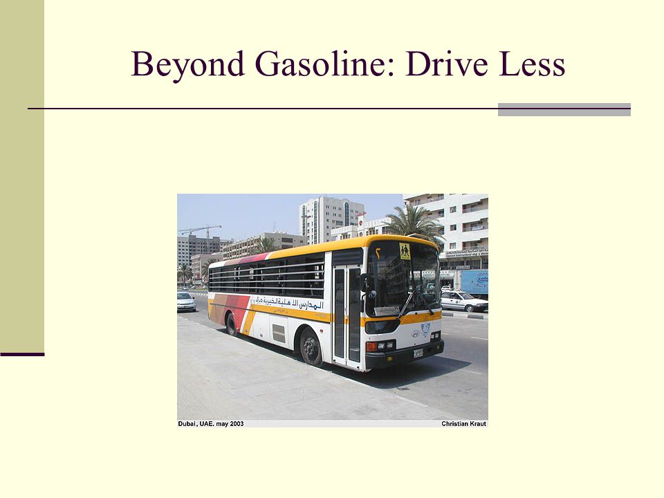 Beyond Gasoline: Drive Less