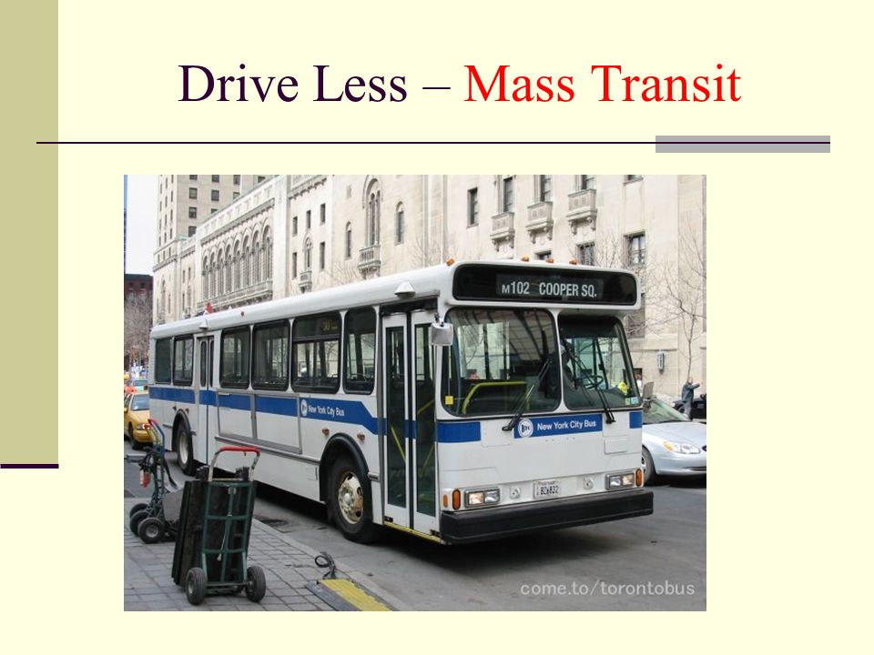Drive Less – Mass Transit