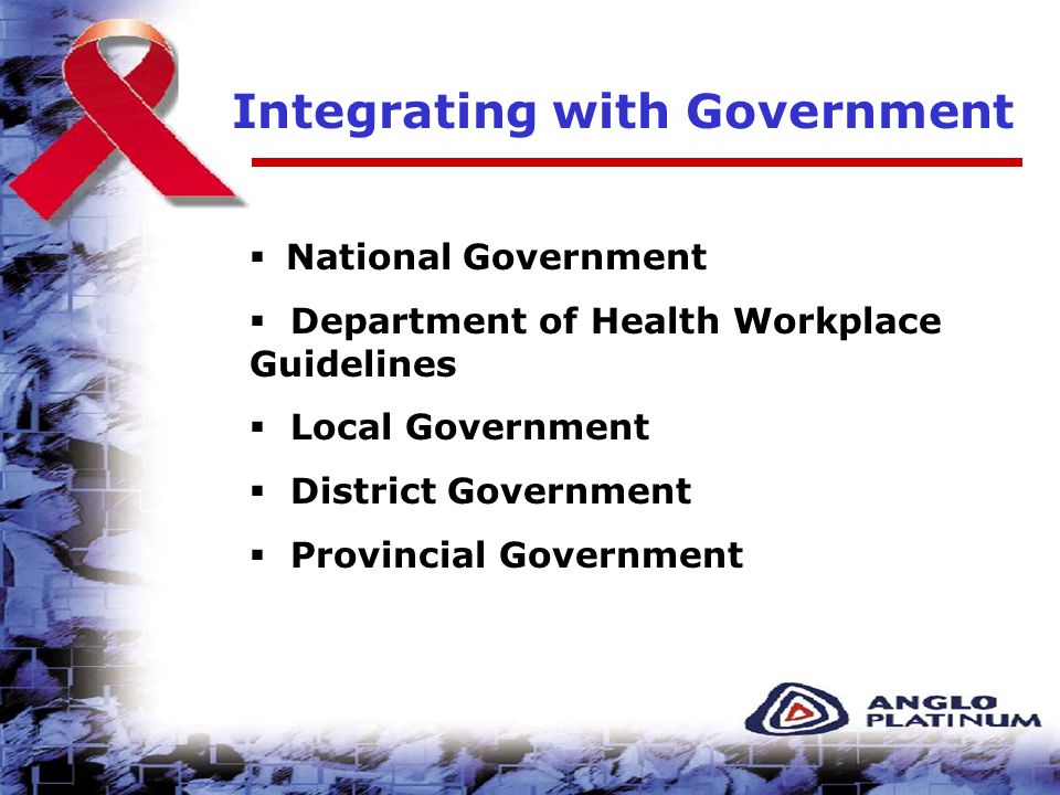 Integrating with Government  National Government  Department of Health Workplace Guidelines  Local Government  District Government  Provincial Government