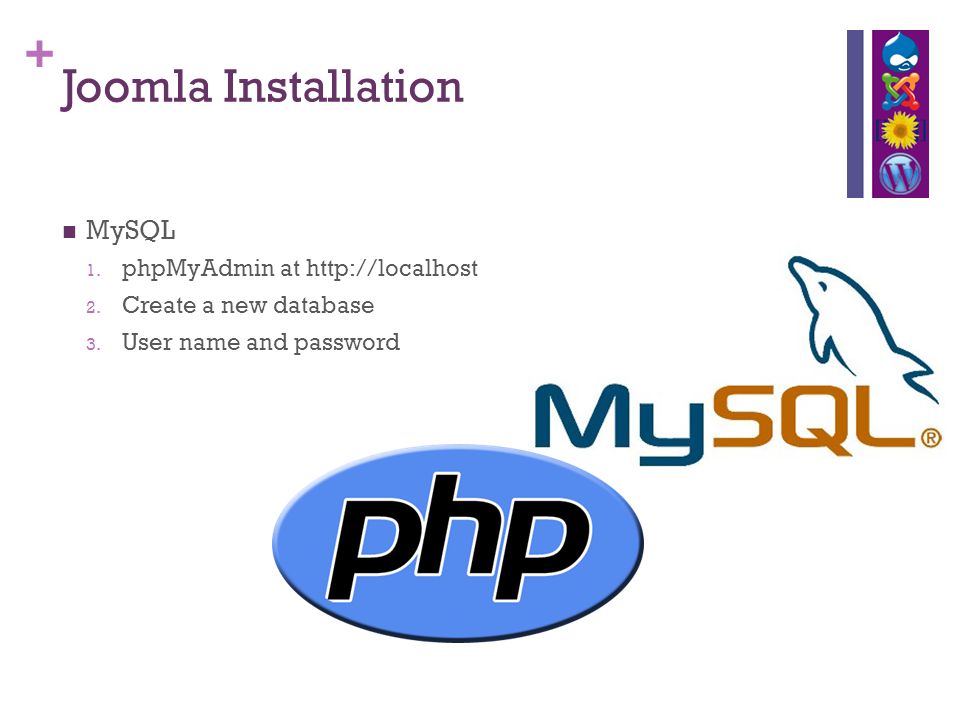 + Joomla Installation MySQL 1. phpMyAdmin at   2.
