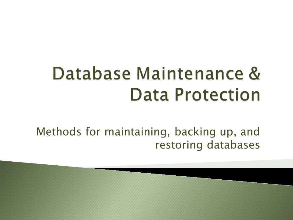 Methods for maintaining, backing up, and restoring databases