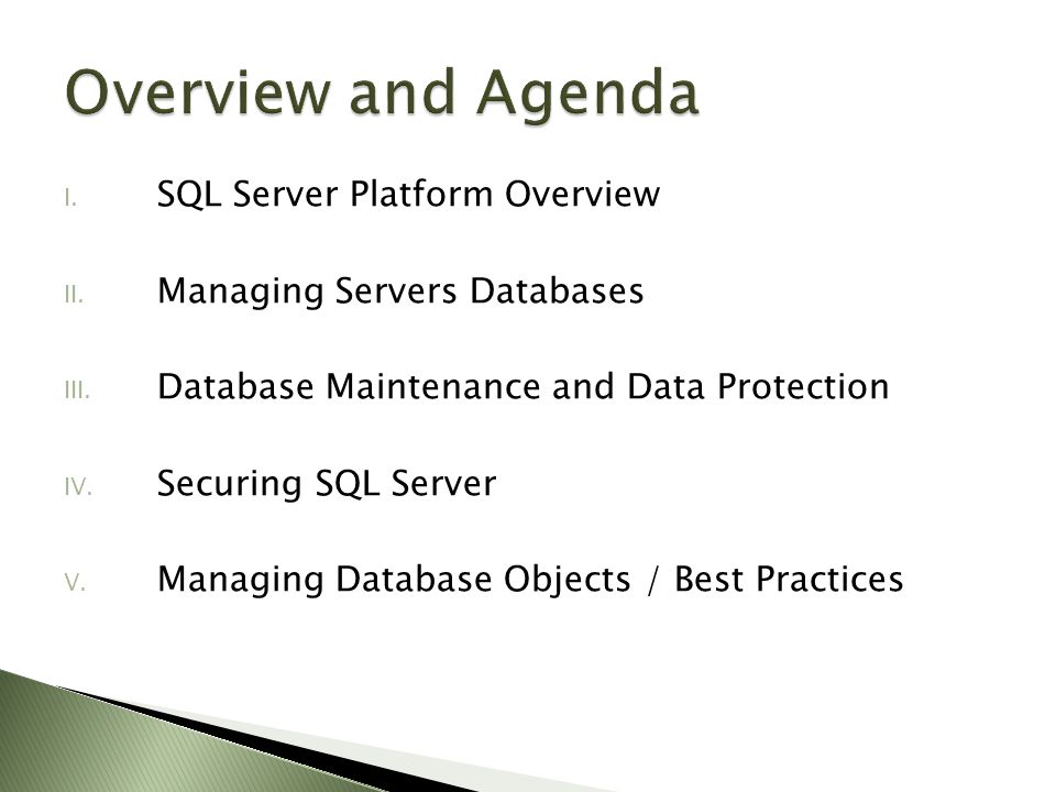I. SQL Server Platform Overview II. Managing Servers Databases III.