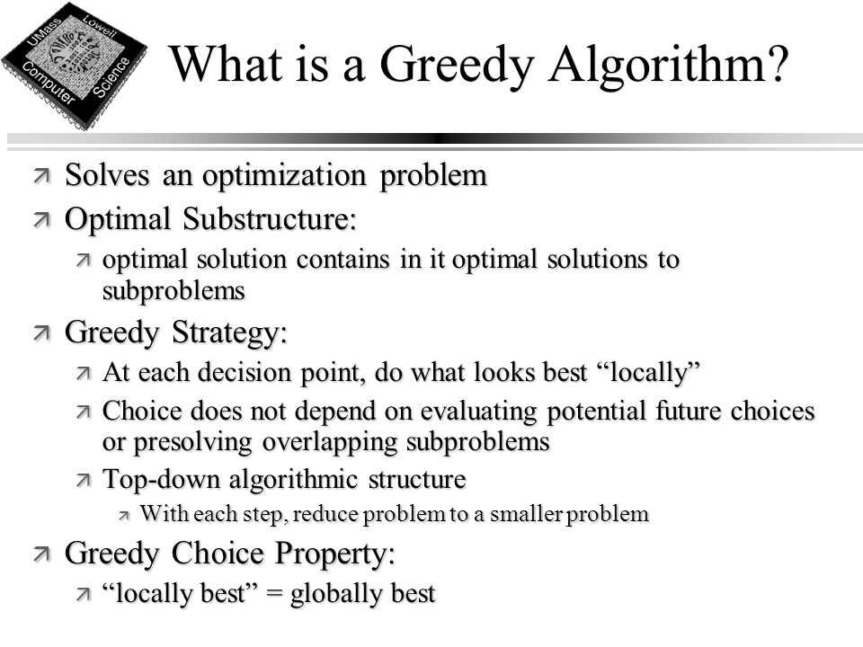 What is a Greedy Algorithm.