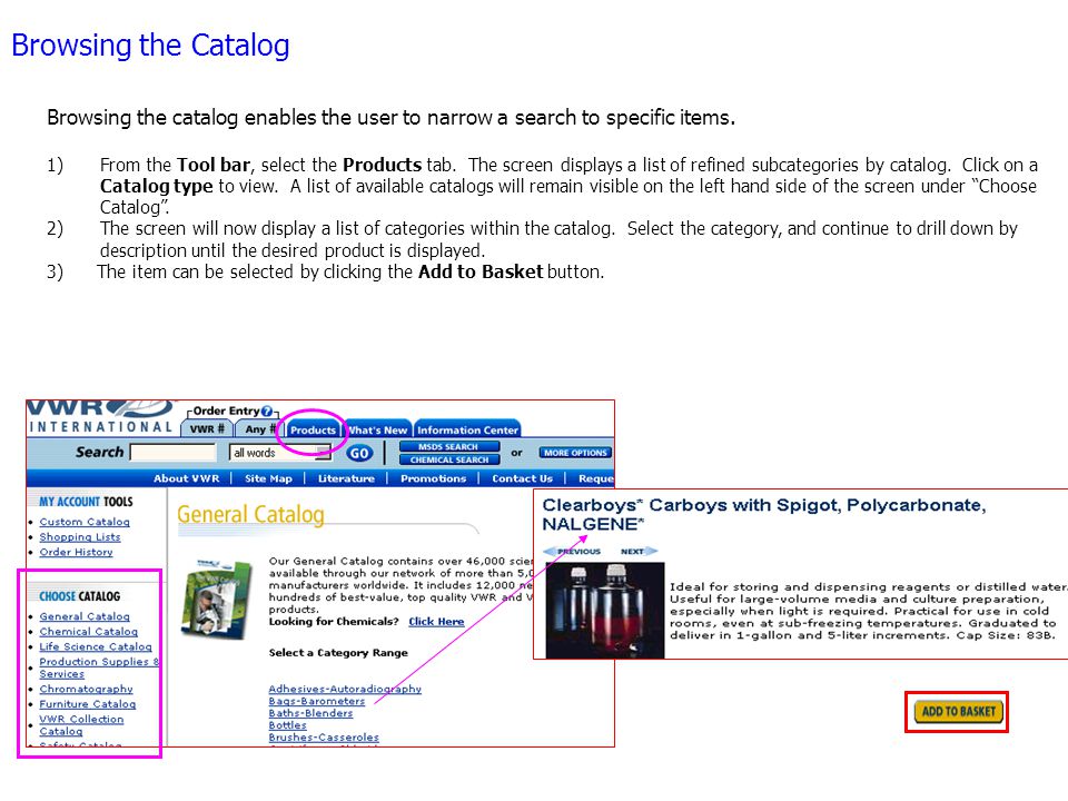 Browsing the Catalog Browsing the catalog enables the user to narrow a search to specific items.