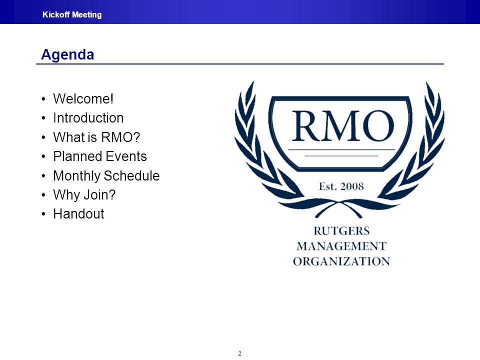 2 Kickoff Meeting Agenda Welcome. Introduction What is RMO.