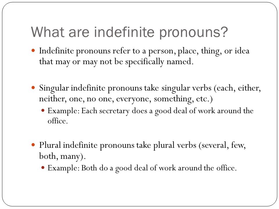 What are indefinite pronouns.