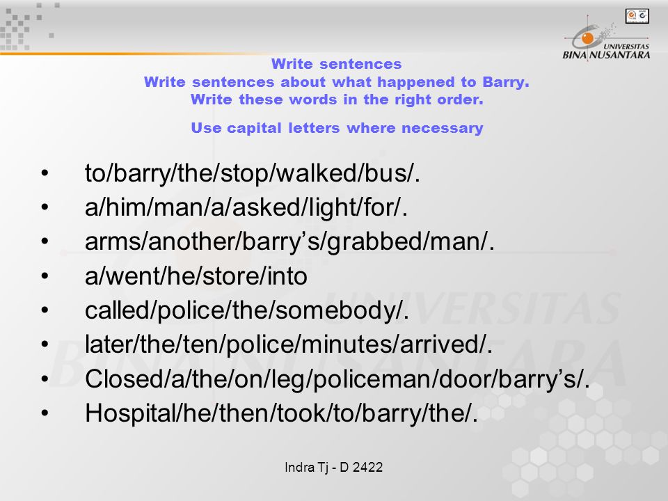 Indra Tj - D 2422 Write sentences Write sentences about what happened to Barry.