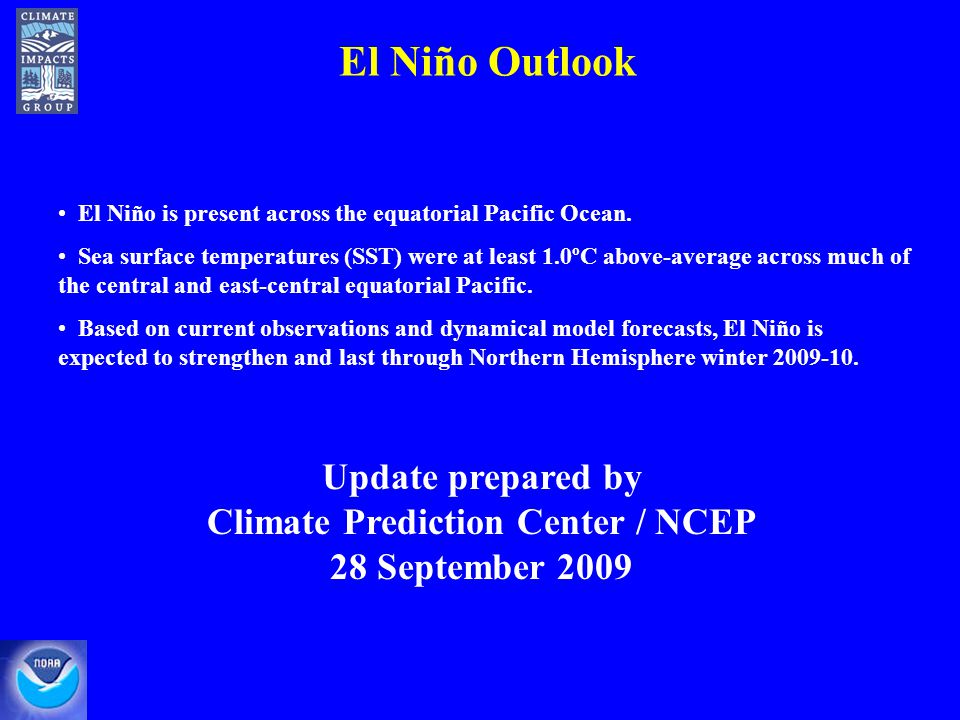 El Niño Outlook El Niño is present across the equatorial Pacific Ocean.