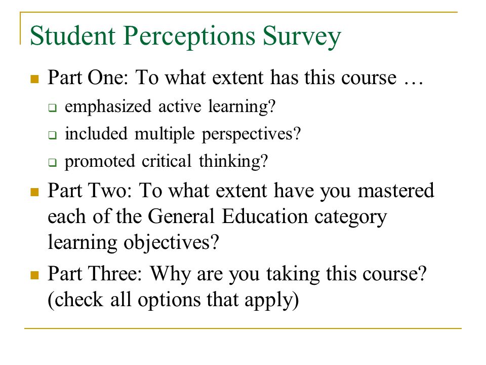 Student Perceptions Survey Part One: To what extent has this course …  emphasized active learning.