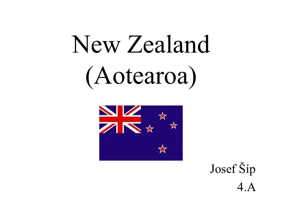 New Zealand (Aotearoa) Josef Šíp 4.A