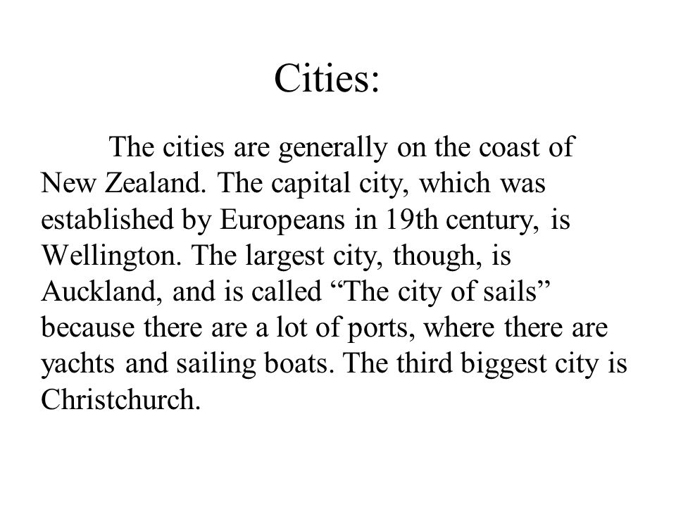 Cities: The cities are generally on the coast of New Zealand.