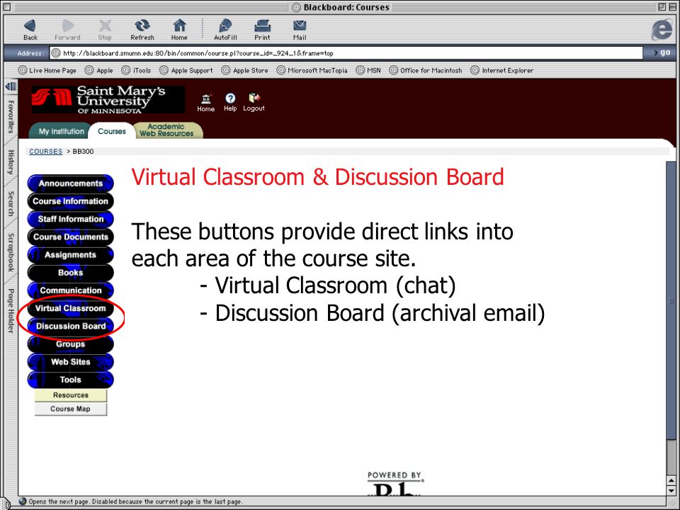 Virtual Classroom Virtual Classroom & Discussion Board These buttons provide direct links into each area of the course site.