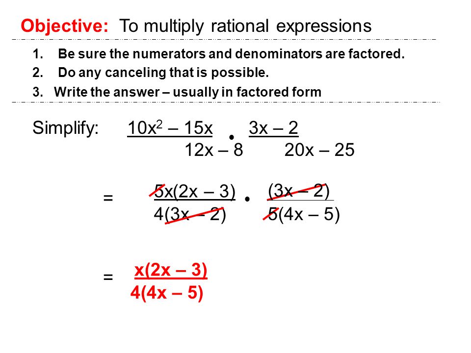 Objective: To multiply rational expressions 1.