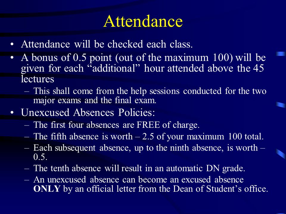 Attendance Attendance will be checked each class.
