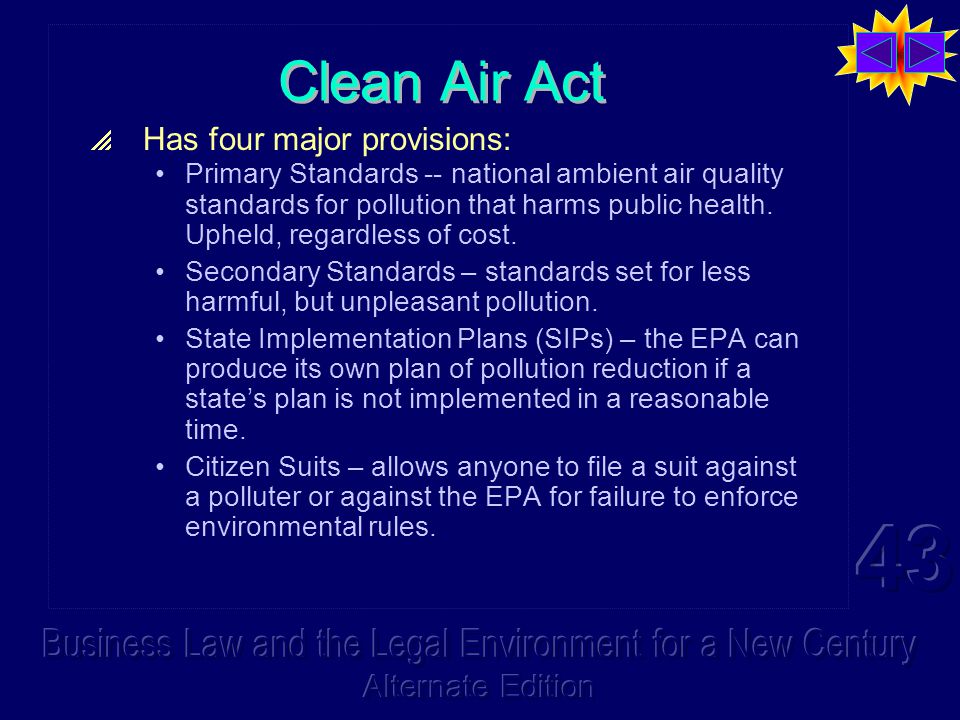 Clean Air Act  Has four major provisions: Primary Standards -- national ambient air quality standards for pollution that harms public health.