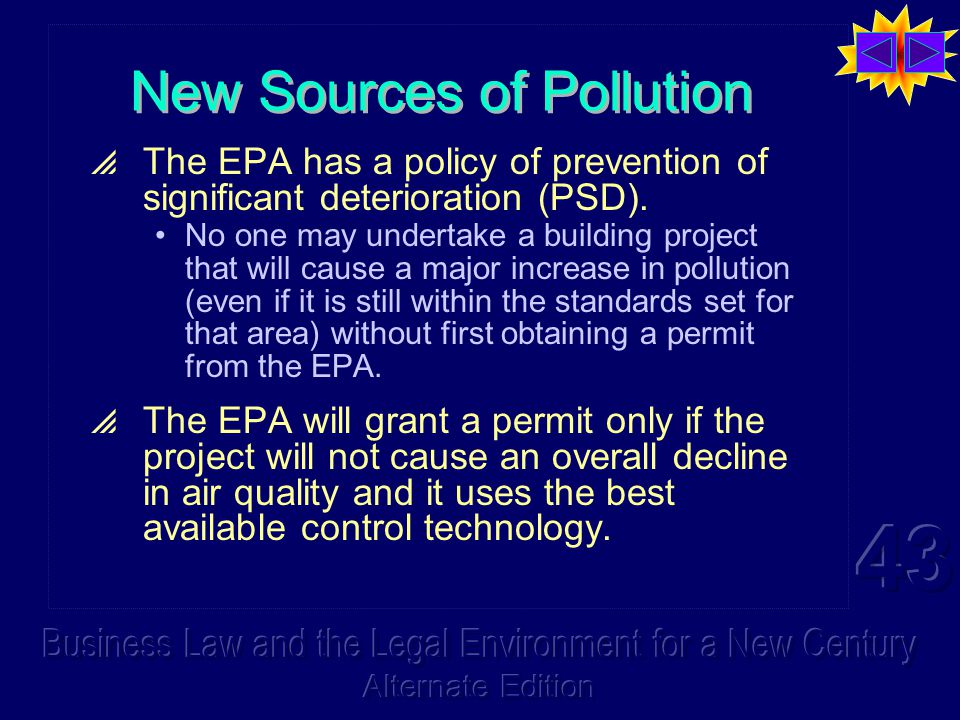 New Sources of Pollution  The EPA has a policy of prevention of significant deterioration (PSD).