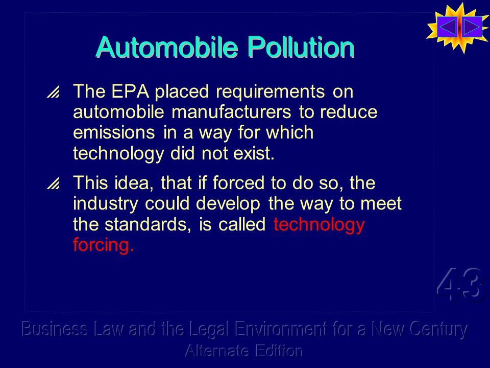 Automobile Pollution  The EPA placed requirements on automobile manufacturers to reduce emissions in a way for which technology did not exist.