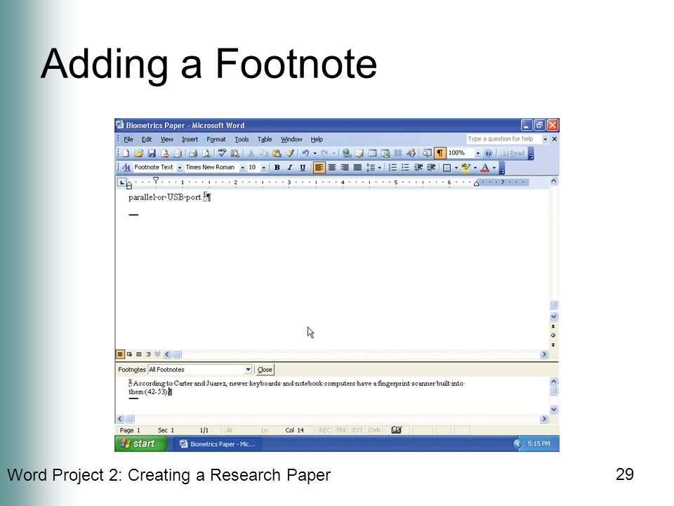 Word Project 2: Creating a Research Paper 29 Adding a Footnote