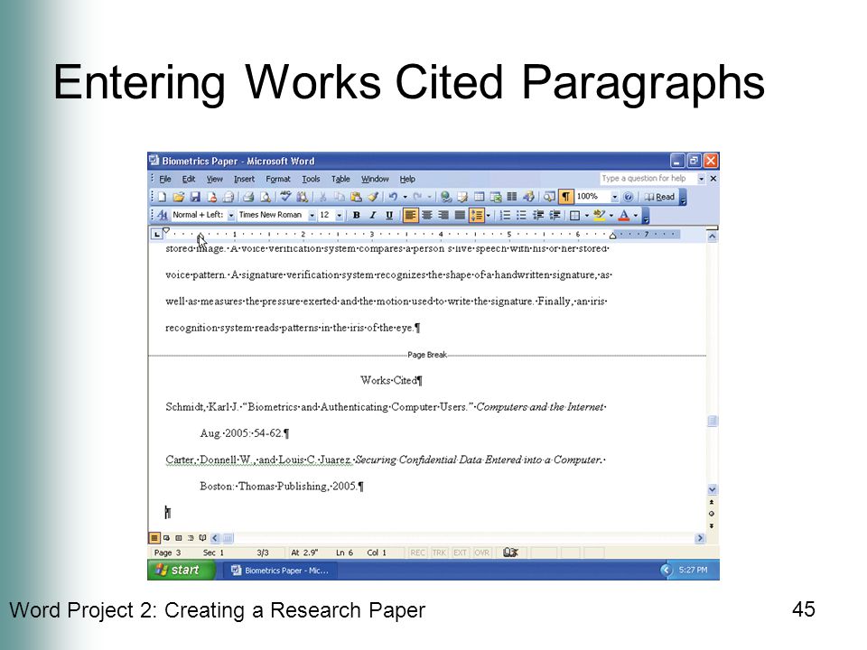 Word Project 2: Creating a Research Paper 45 Entering Works Cited Paragraphs