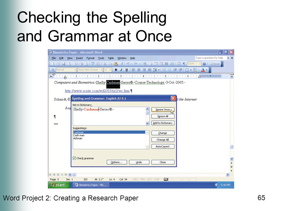 Word Project 2: Creating a Research Paper 65 Checking the Spelling and Grammar at Once