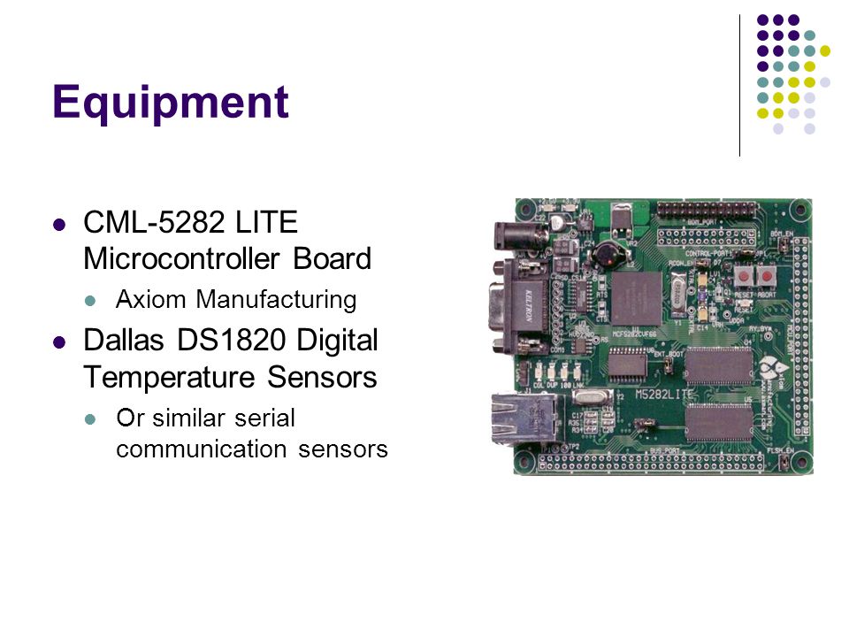 Equipment CML-5282 LITE Microcontroller Board Axiom Manufacturing Dallas DS1820 Digital Temperature Sensors Or similar serial communication sensors