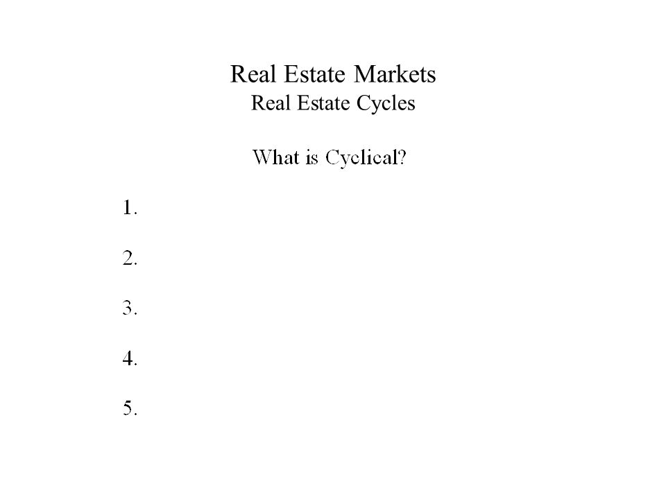 Real Estate Markets Real Estate Cycles