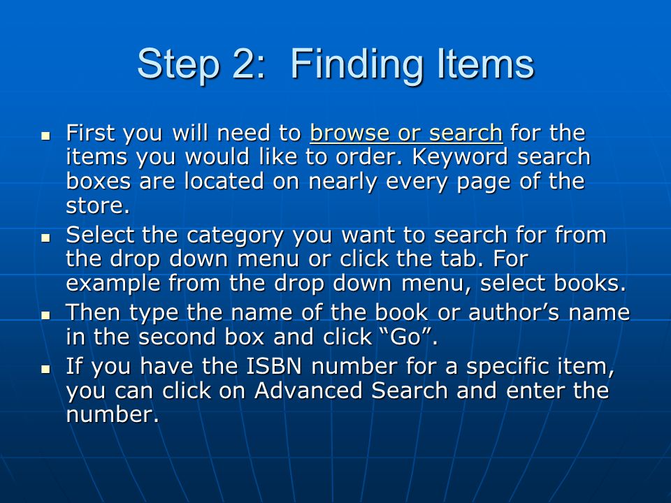 Step 2: Finding Items First you will need to browse or search for the items you would like to order.