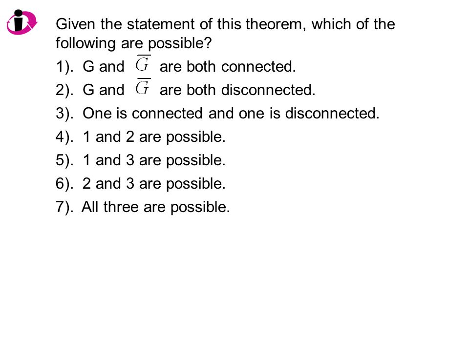 Given the statement of this theorem, which of the following are possible.