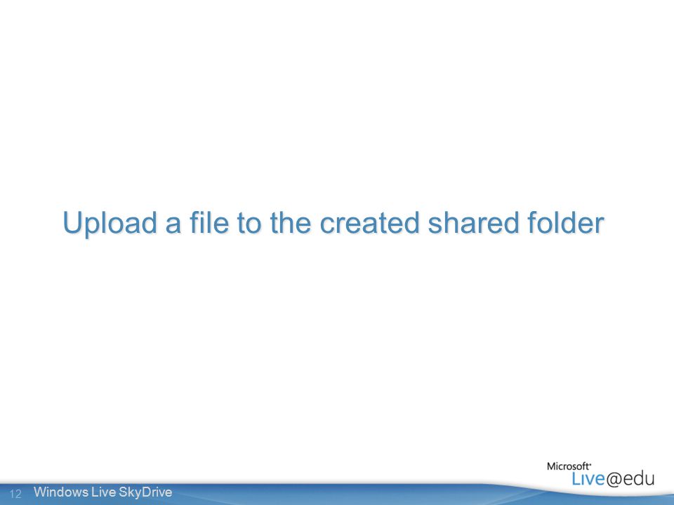 12 Windows Live SkyDrive Upload a file to the created shared folder