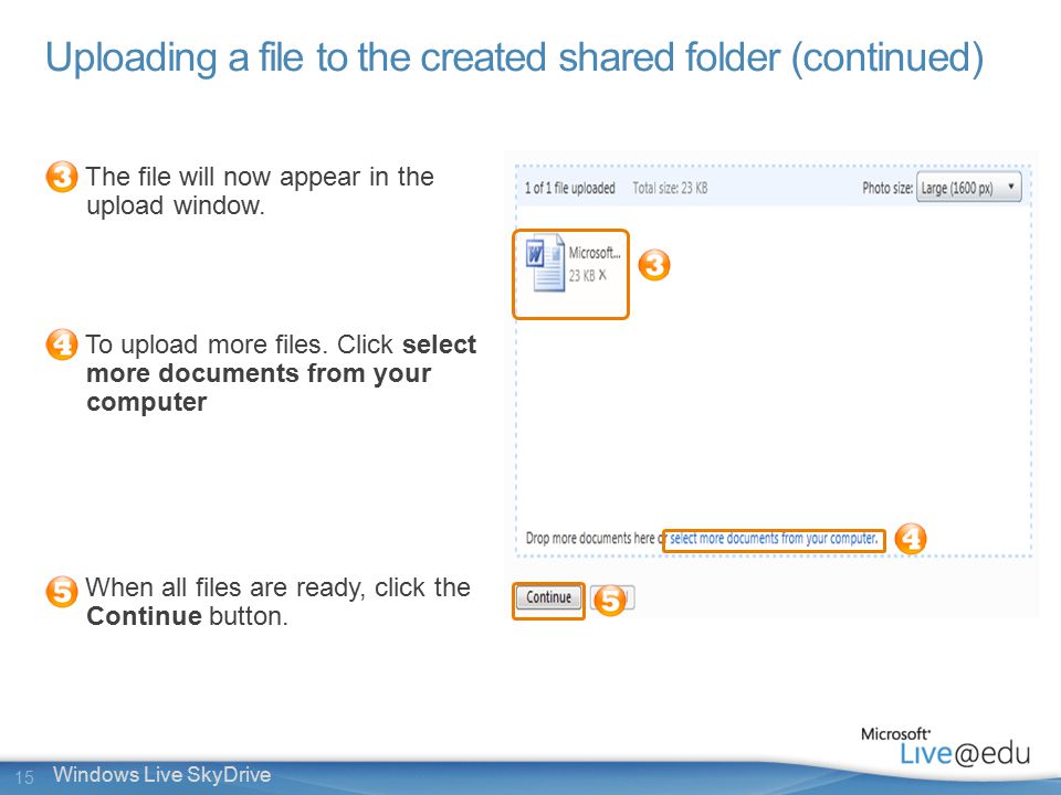 15 Windows Live SkyDrive Uploading a file to the created shared folder (continued) The file will now appear in the upload window.
