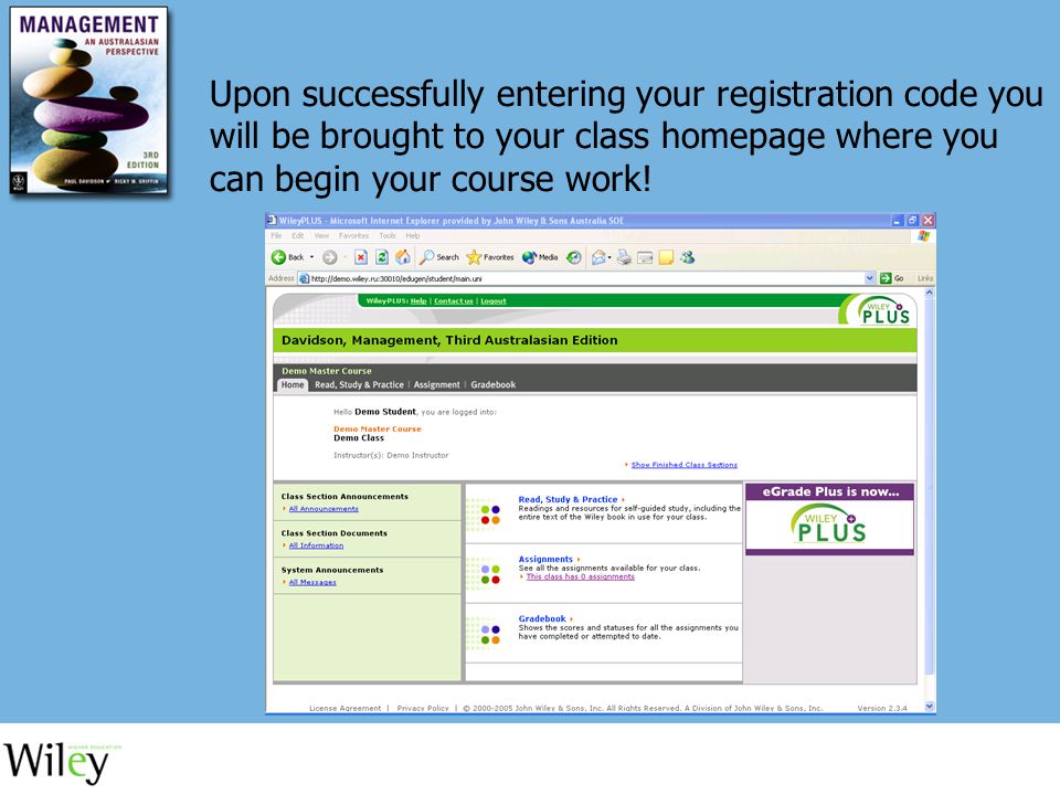 Upon successfully entering your registration code you will be brought to your class homepage where you can begin your course work!