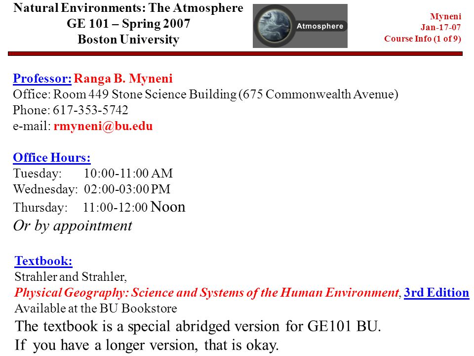 Natural Environments: The Atmosphere GE 101 – Spring 2007 Boston University Professor: Ranga B.