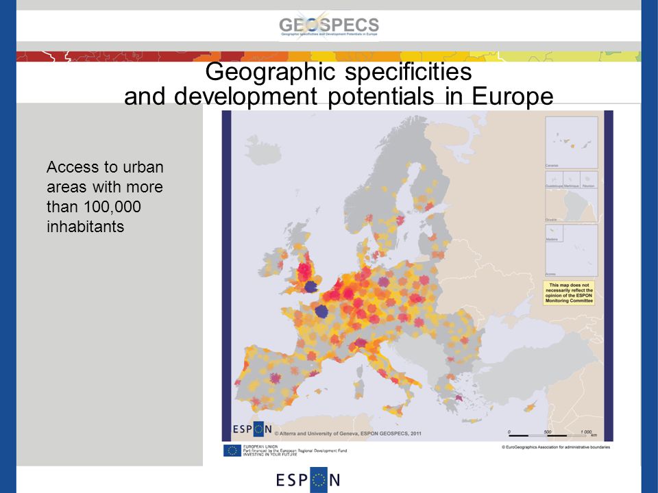 Geographic specificities and development potentials in Europe Access to urban areas with more than 100,000 inhabitants