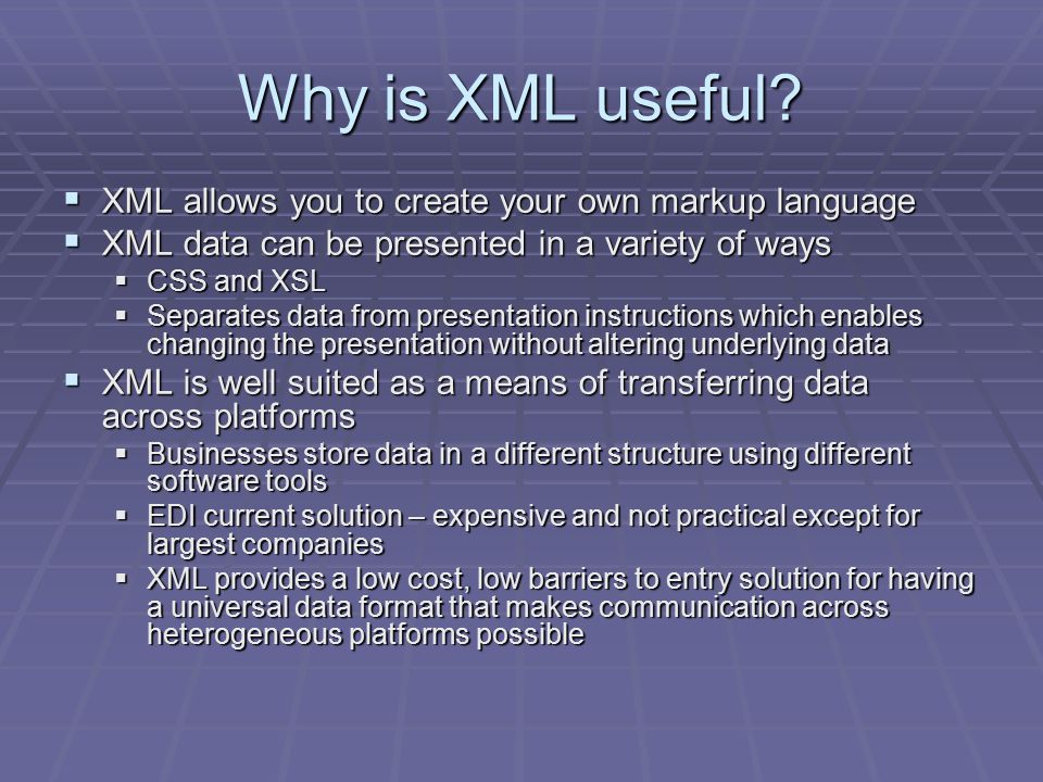 Why is XML useful.