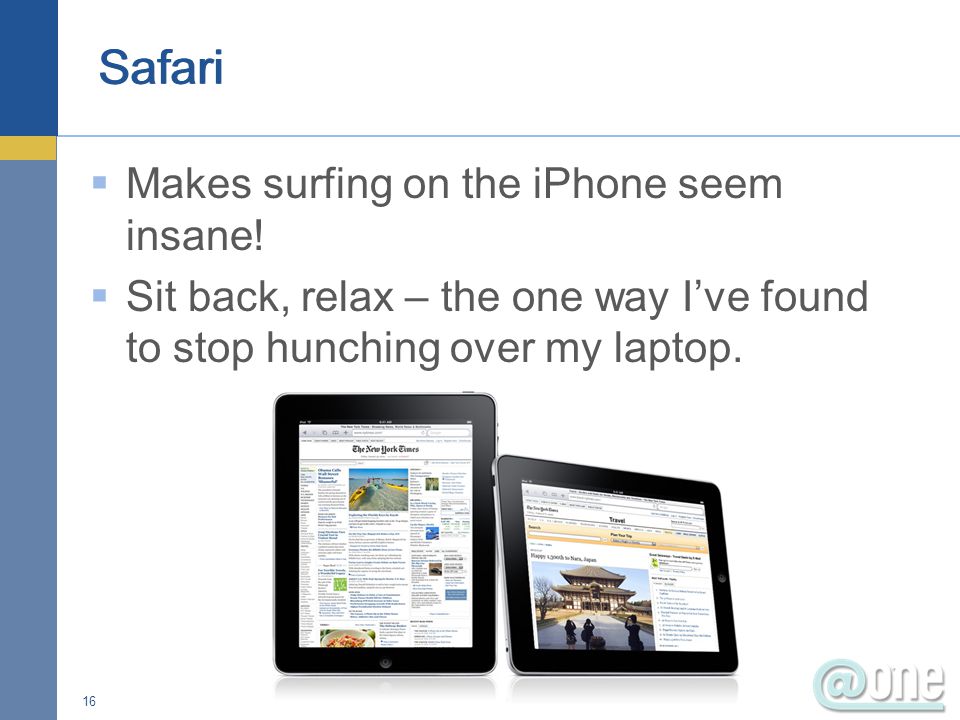  Makes surfing on the iPhone seem insane.