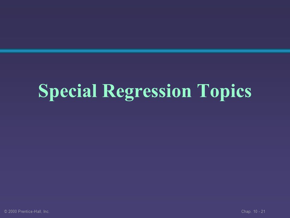 © 2000 Prentice-Hall, Inc. Chap Special Regression Topics