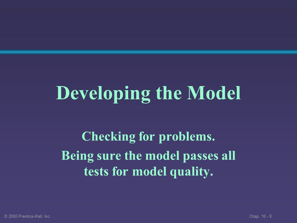© 2000 Prentice-Hall, Inc. Chap Developing the Model Checking for problems.