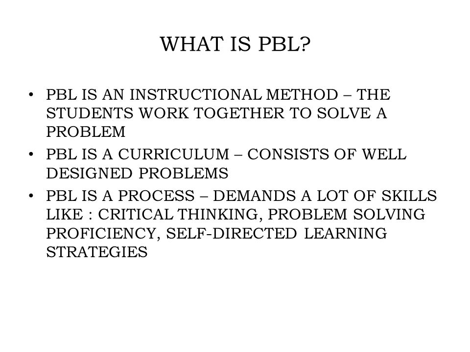 WHAT IS PBL.