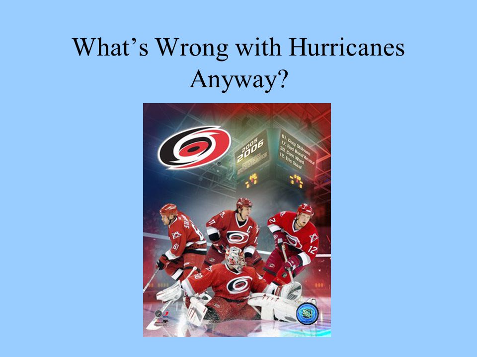 What’s Wrong with Hurricanes Anyway