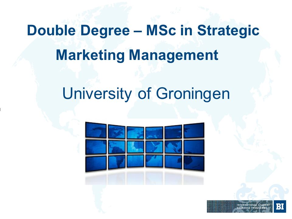 Double Degree – MSc in Strategic Marketing Management University of Groningen