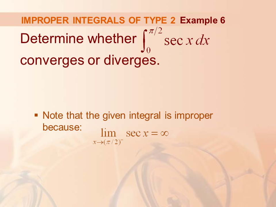 IMPROPER INTEGRALS OF TYPE 2 Determine whether converges or diverges.