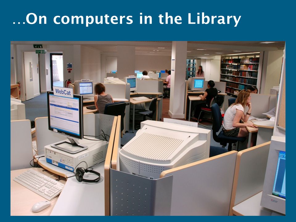 …On computers in the Library