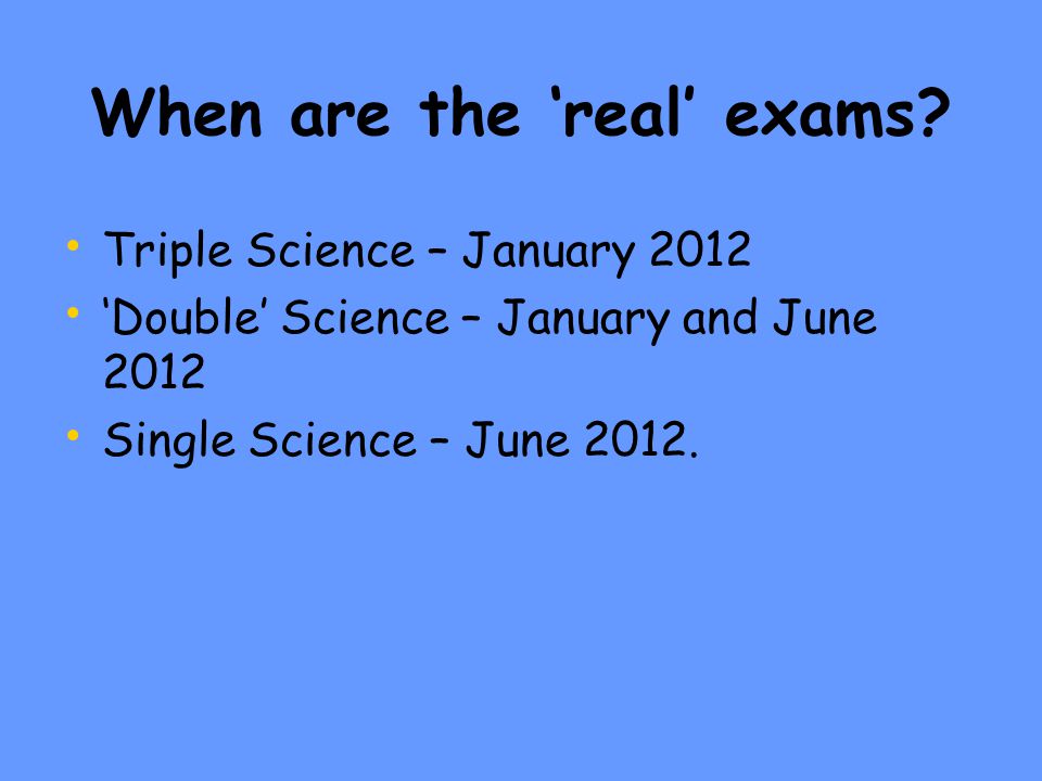 When are the ‘real’ exams.
