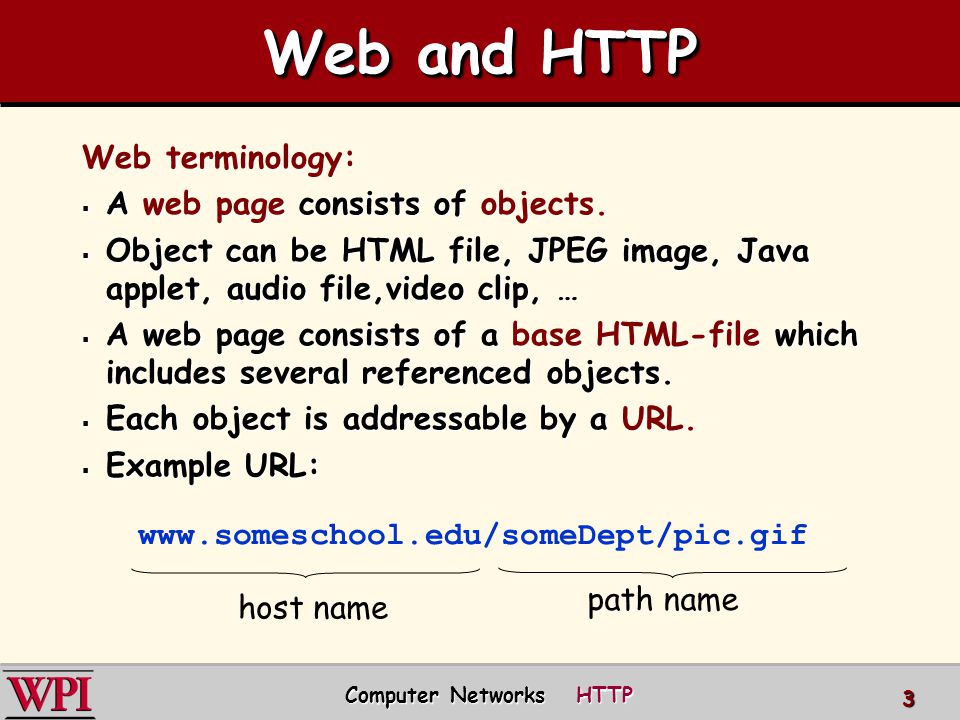 Web and HTTP Web terminology:  A web page consists of objects.