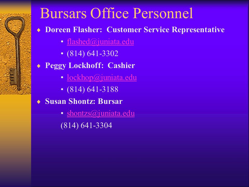 Bursars Office Personnel  Doreen Flasher: Customer Service Representative (814)  Peggy Lockhoff: Cashier (814)  Susan Shontz: Bursar (814)
