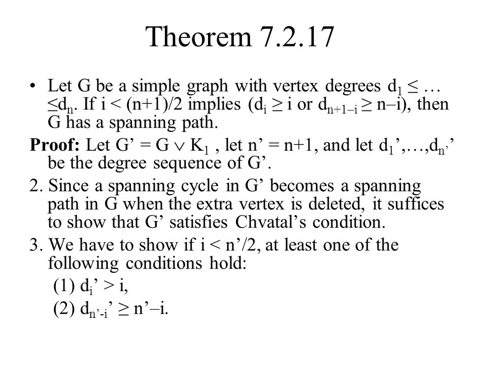 Theorem Let G be a simple graph with vertex degrees d 1 ≤ … ≤d n.